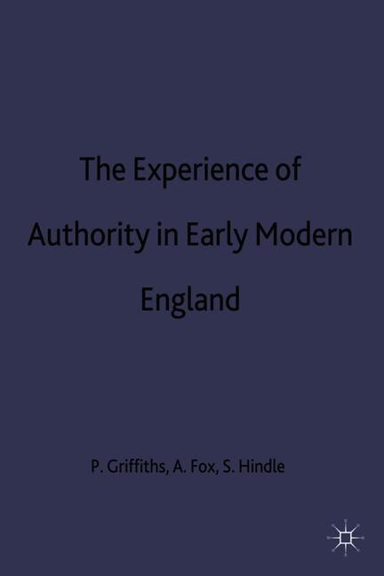 Front cover_The Experience Of Authority In Early Modern England