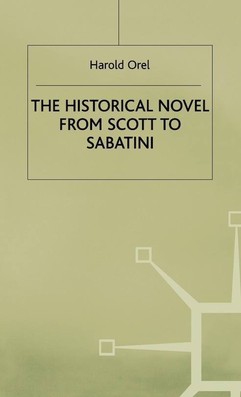 Front cover_The Historical Novel From Scott To Sabatini