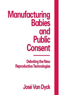 Front cover_Manufacturing Babies And Public Consent