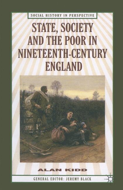 Front cover_State, Society And The Poor In Nineteenth-century England