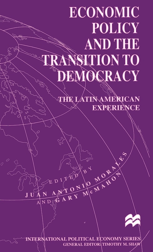 Economic Policy And The Transition To Democracy: The Latin American Experience