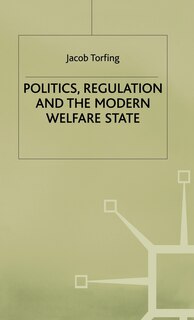 Front cover_Politics, Regulation And The Modern Welfare State