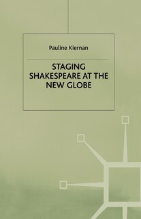 Front cover_Staging Shakespeare At The New Globe