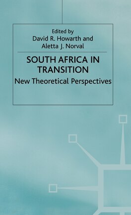 South Africa In Transition: New Theoretical Perspectives