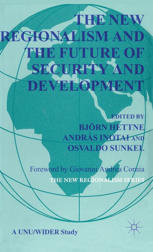 Front cover_The New Regionalism And The Future Of Security And Development