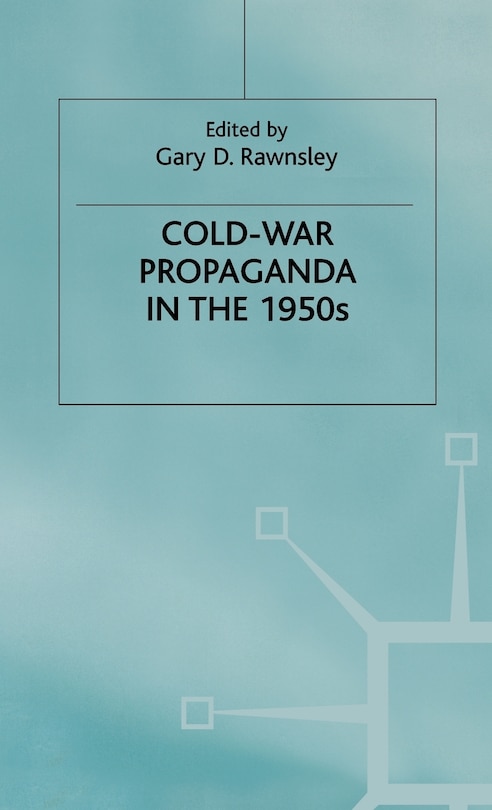 Front cover_Cold-war Propaganda In The 1950s