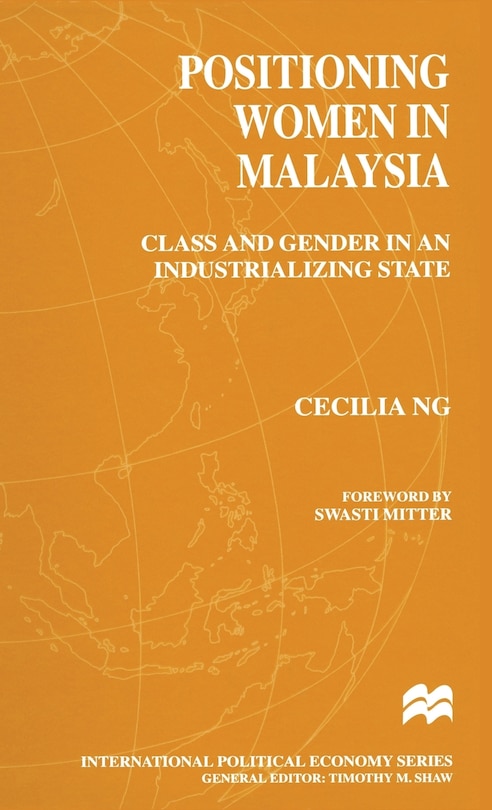 Positioning Women In Malaysia: Class And Gender In An Industrializing State