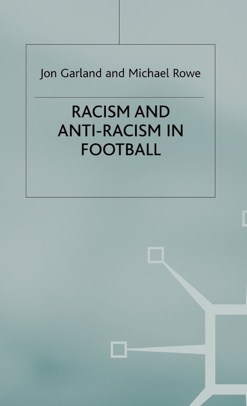 Racism And Anti-Racism In Football