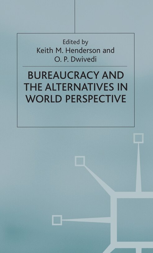 Front cover_Bureaucracy And The Alternatives In World Perspective