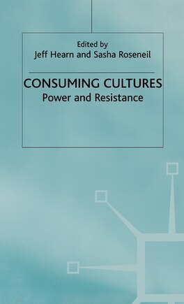 Consuming Cultures: Power And Resistance