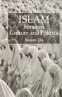 Front cover_Islam Between Culture and Politics
