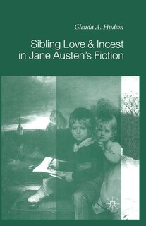 Front cover_Sibling Love And Incest In Jane Austen's Fiction
