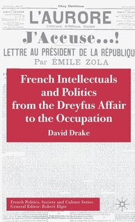 Couverture_French Intellectuals and Politics from the Dreyfus Affair to the Occupation