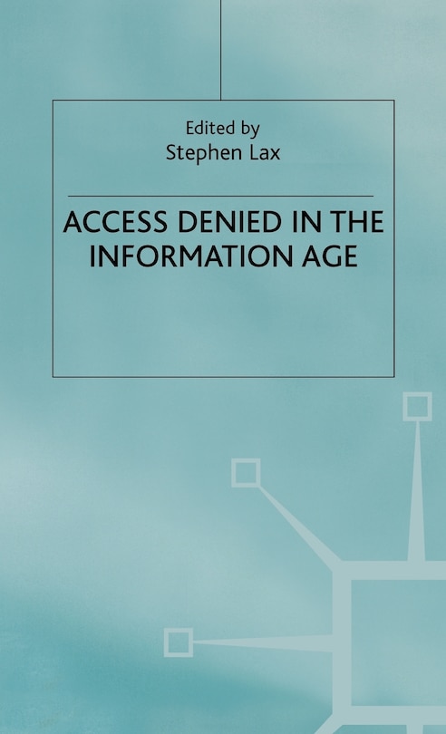 Front cover_Access Denied In The Information Age