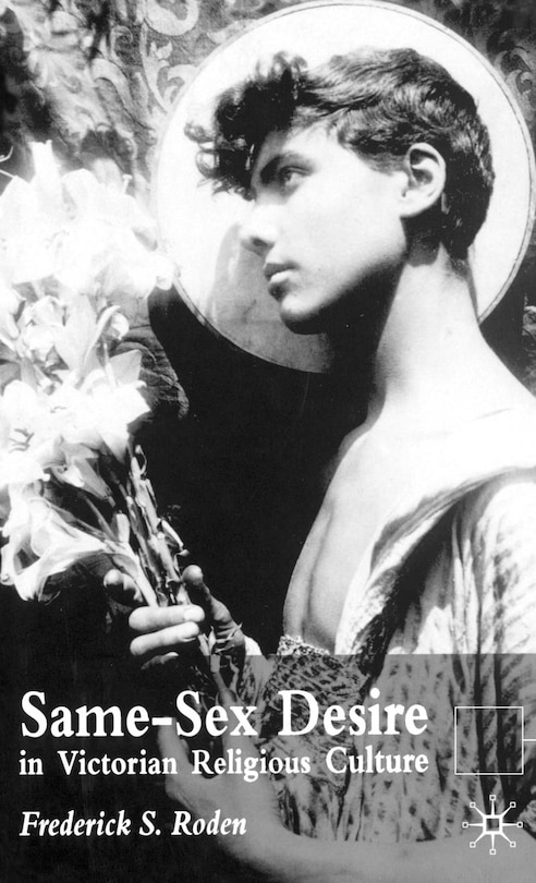 Front cover_Same-sex Desire In Victorian Religious Culture