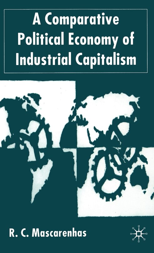 Front cover_A Comparative Political Economy of Industrial Capitalism
