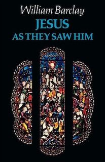 Front cover_Jesus As They Saw Him