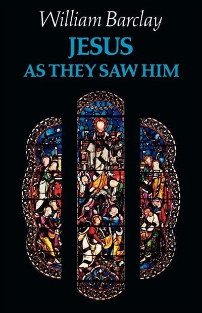 Front cover_Jesus As They Saw Him