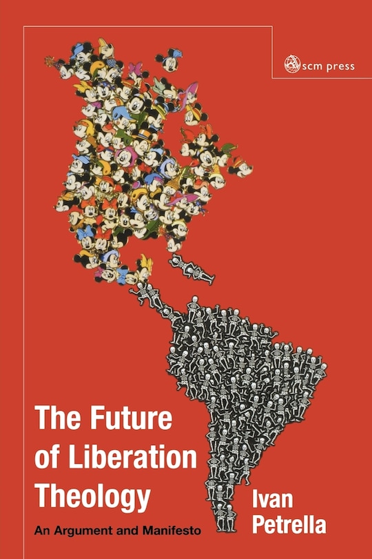 Couverture_The Future Of Liberation Theology: An Argument And Manifesto