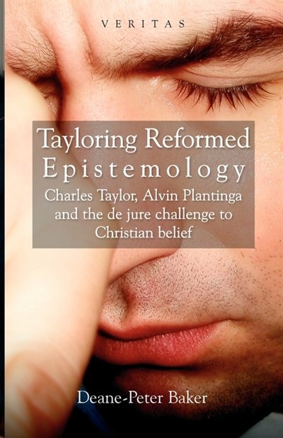 Front cover_Tayloring Reformed Epistemology: The Challenge To Christian Belief (veritas) (veritas) (the Veritas Series)