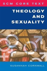 Front cover_Scm Core Text Theology And Sexuality (scm Core Texts)