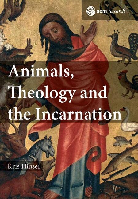 Front cover_Animals, Theology and the Incarnation