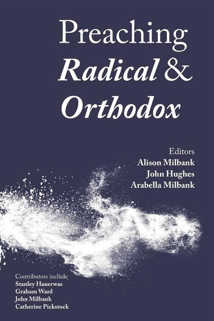 Front cover_Preaching Radical and Orthodox