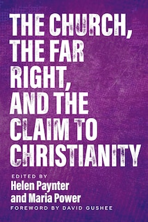 Front cover_The Church, The Far Right, and The Claim to Christianity