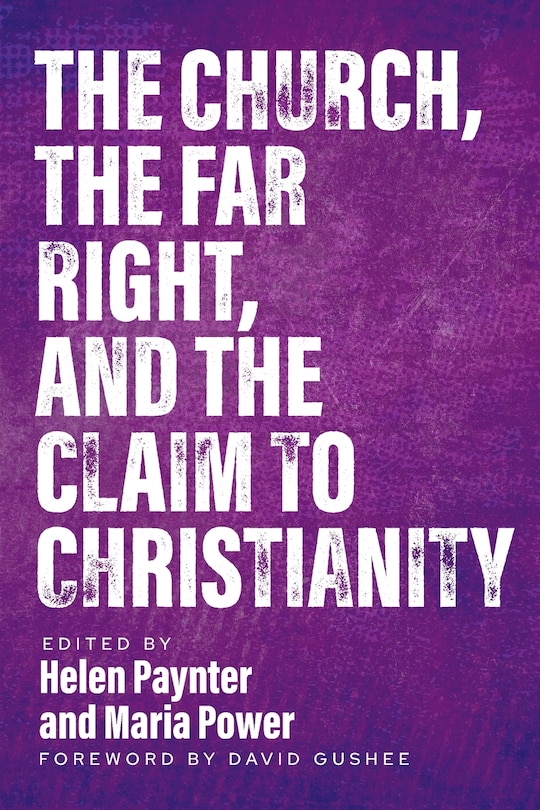 Front cover_The Church, The Far Right, and The Claim to Christianity