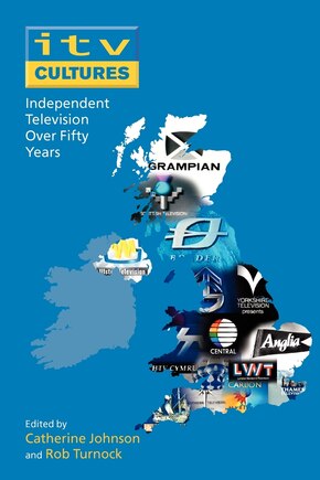 ITV Cultures: Independent Television Over Fifty Years