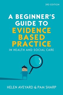 Front cover_A Beginner's Guide to Evidence-Based Practice in Health and Social Care