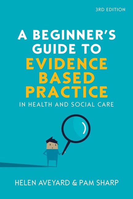 Front cover_A Beginner's Guide to Evidence-Based Practice in Health and Social Care