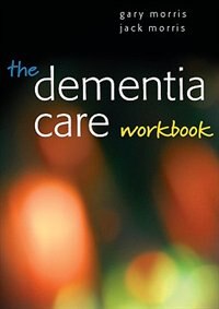 Front cover_The Dementia Care Workbook