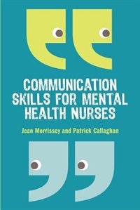 Communication Skills for Mental Health Nurses: An introduction