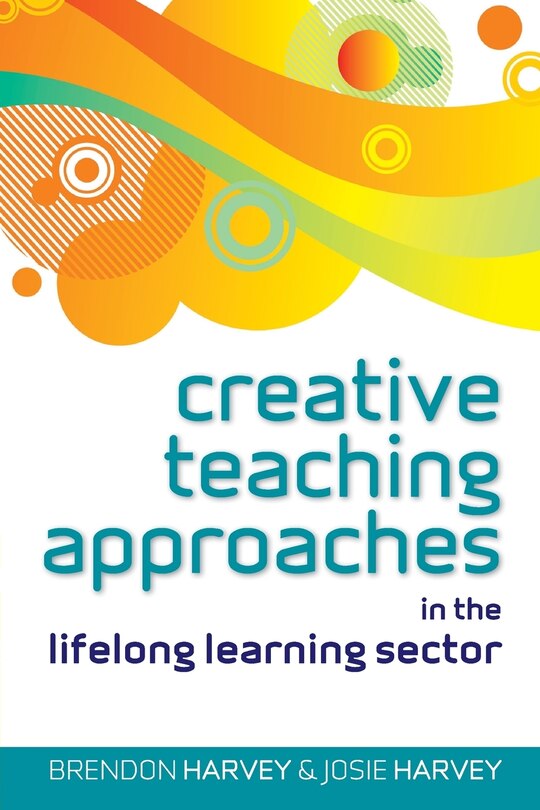 Front cover_Creative Teaching Approaches in the Lifelong Learning Sector