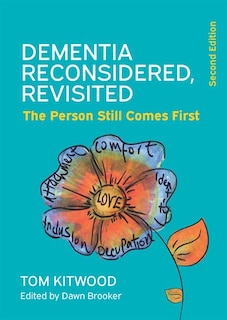 Front cover_Dementia Reconsidered Revisited: The Person Still Comes First