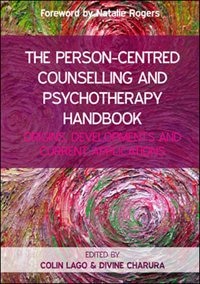 Front cover_The Person-Centred Counselling and Psychotherapy Handbook: Origins, Developments and Current Applications