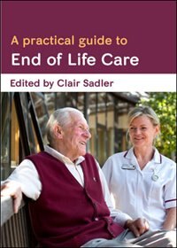 Front cover_A Practical Guide to End of Life Care