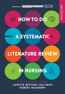 How to Do a Systematic Literature Review in Nursing: A Step-By-Step Guide