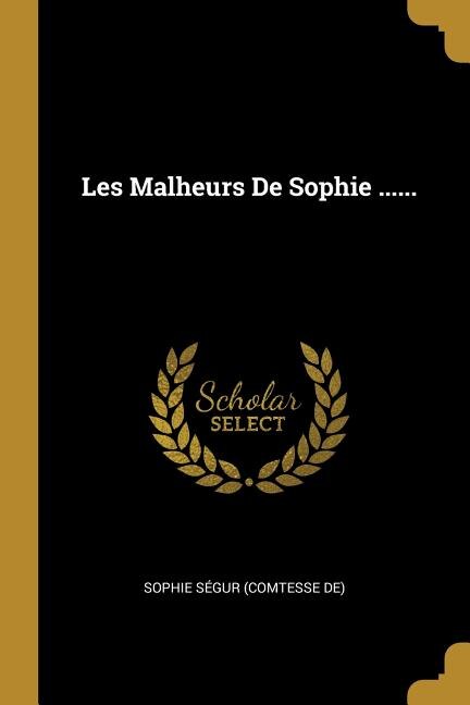 Front cover_Les Malheurs De Sophie ......