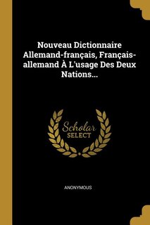 Front cover_Nouveau Dictionnaire Allemand-français, Français-allemand À L'usage Des Deux Nations...