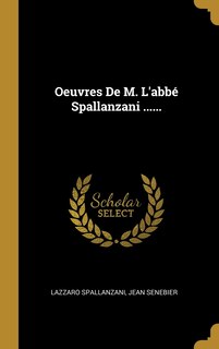 Front cover_Oeuvres De M. L'abbé Spallanzani ......