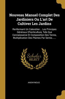 Couverture_Nouveau Manuel Complet Des Jardiniers Ou L'art De Cultiver Les Jardins