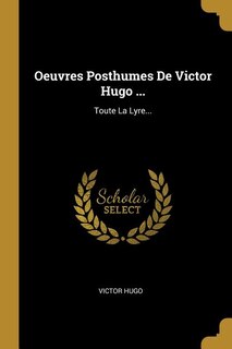 Couverture_Oeuvres Posthumes De Victor Hugo ...