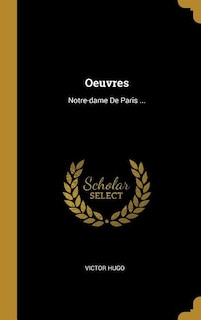 Oeuvres: Notre-dame De Paris ...