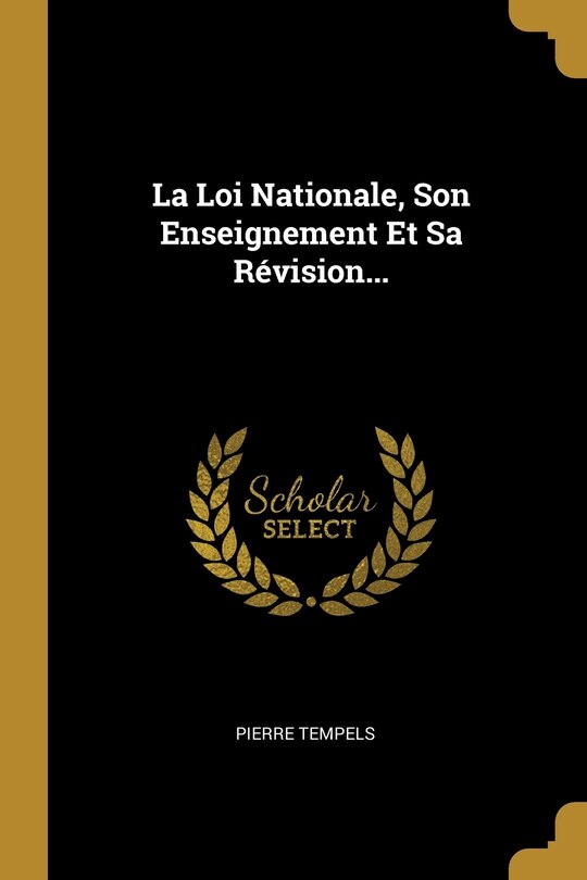 Front cover_La Loi Nationale, Son Enseignement Et Sa Révision...