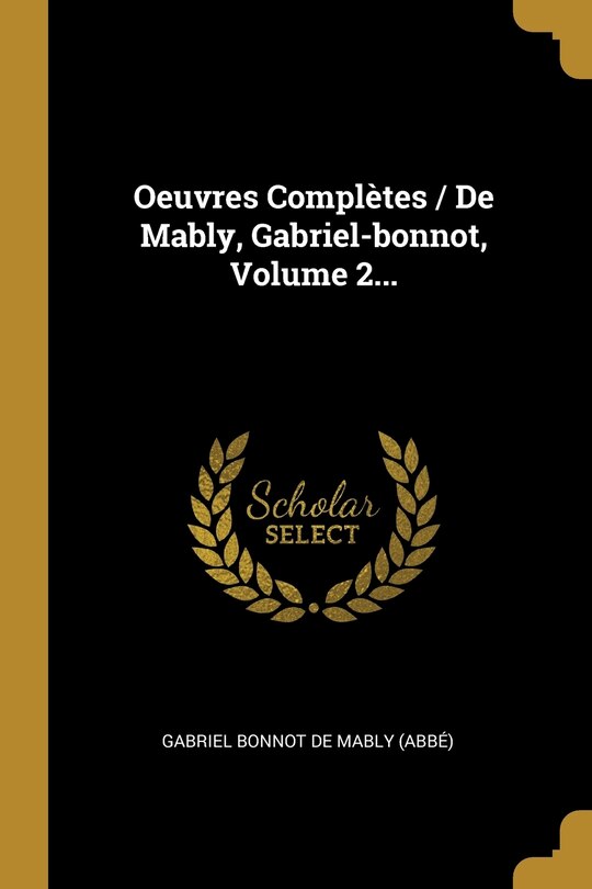 Couverture_Oeuvres Compl&egrave;tes / De Mably, Gabriel-bonnot, Volume 2...
