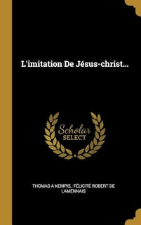 L'imitation De Jésus-christ...