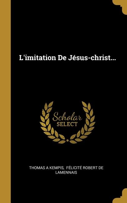 L'imitation De Jésus-christ...