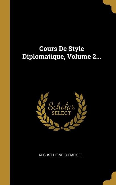 Couverture_Cours De Style Diplomatique, Volume 2...
